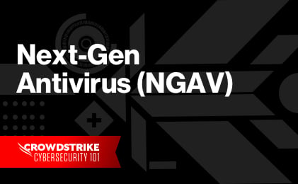 is Next-Generation Antivirus (NGAV)? -