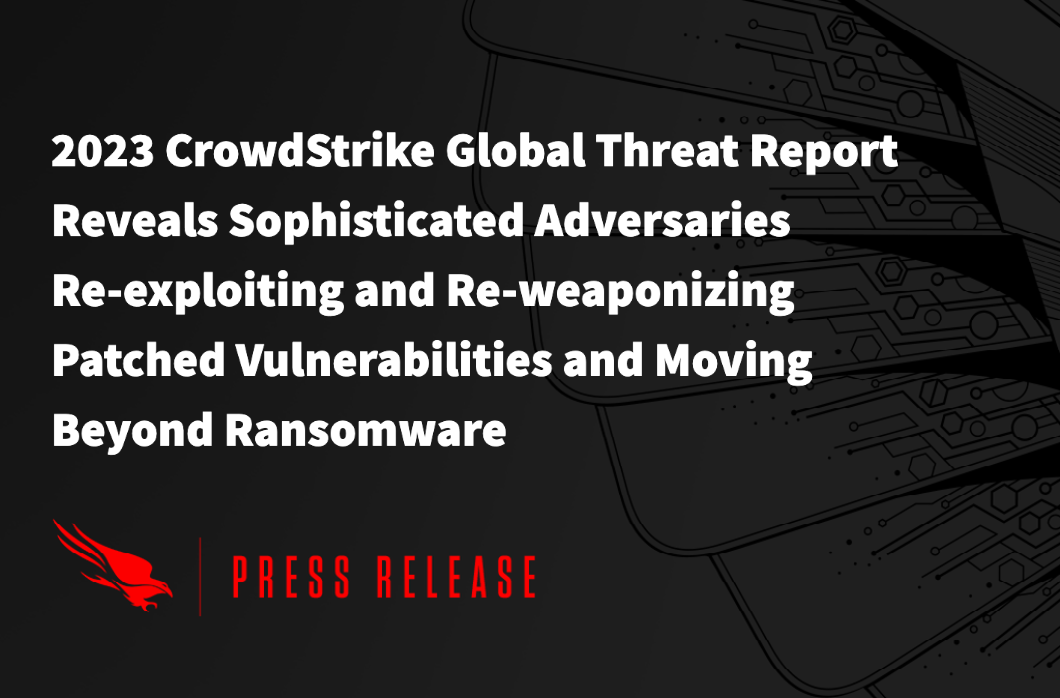 2023 CrowdStrike Global Threat Report Reveals Sophisticated Adversaries