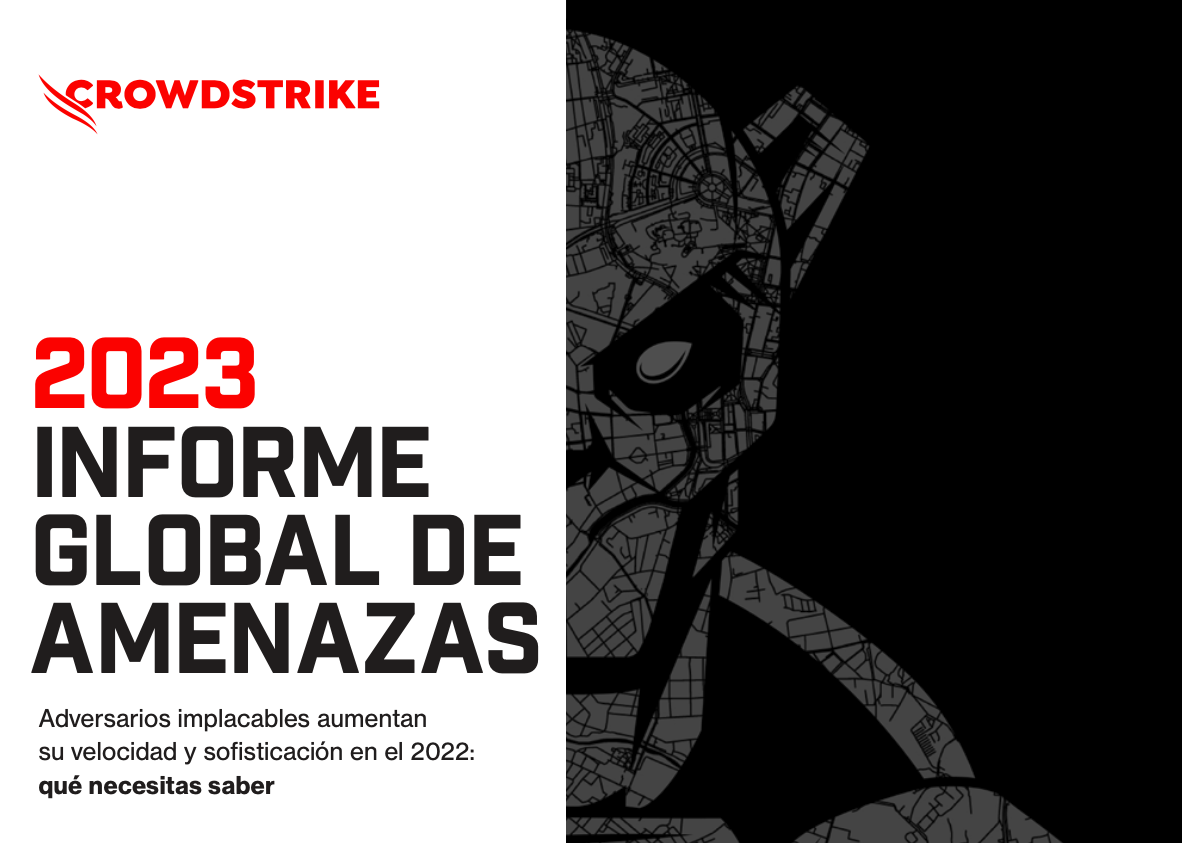 Reporte Global De Amenazas De CrowdStrike 2023: Lo Que Necesita Saber ...