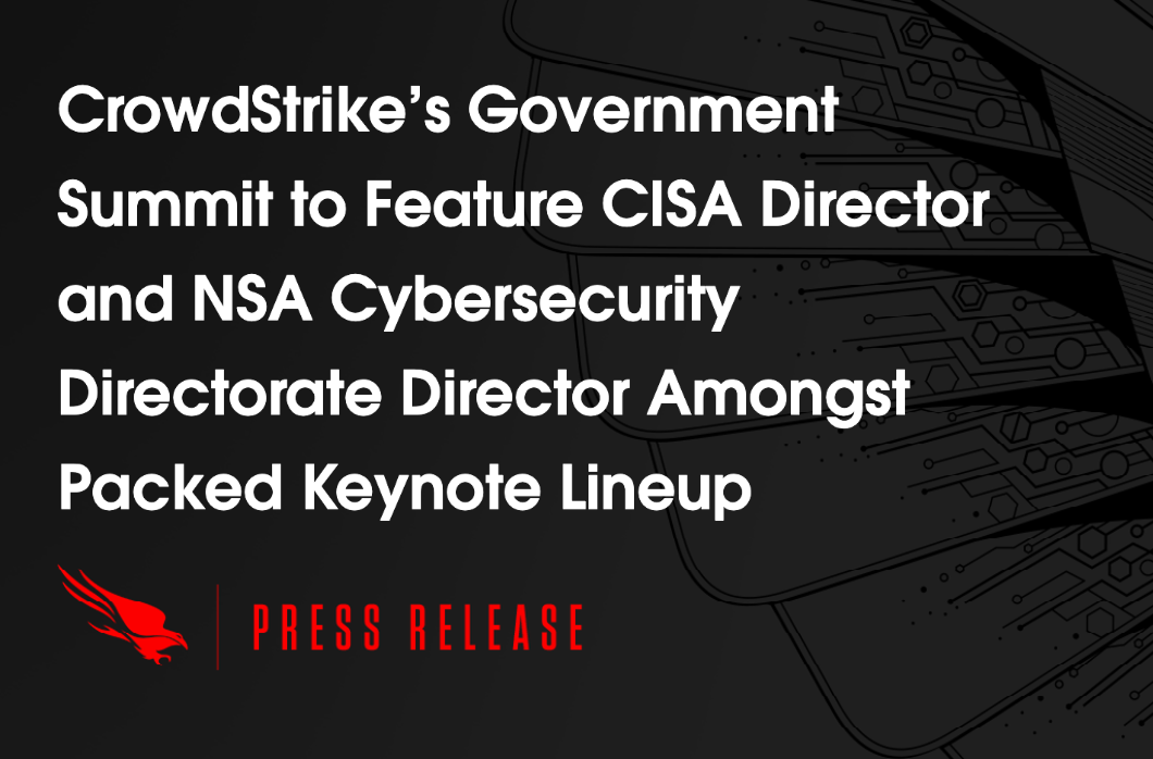 CrowdStrike’s Government Summit to Feature CISA Director Jen Easterly