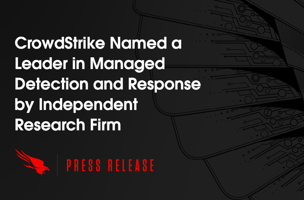 CrowdStrike Named A Leader In MDR By Independent Research Firm