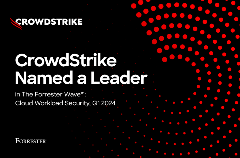 Forrester Names CrowdStrike a Leader in Cloud Workload Security, Q1 2024